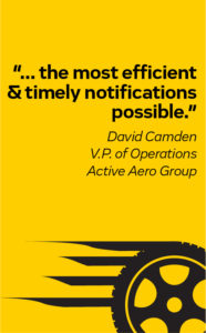 the most efficient and timely notifications possible - David Camden Active Aero Group